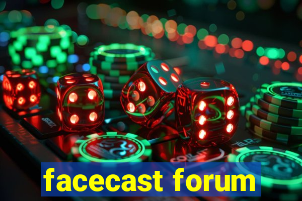 facecast forum