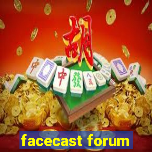 facecast forum