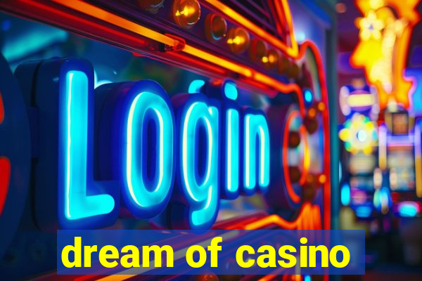 dream of casino