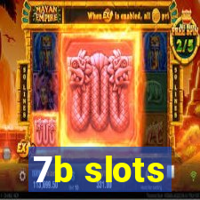 7b slots