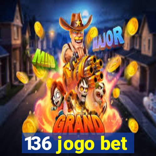 136 jogo bet