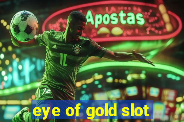 eye of gold slot