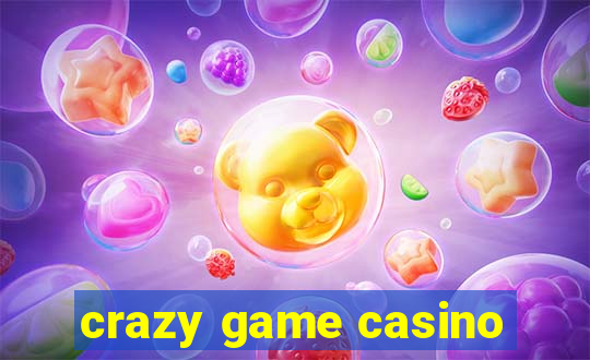 crazy game casino