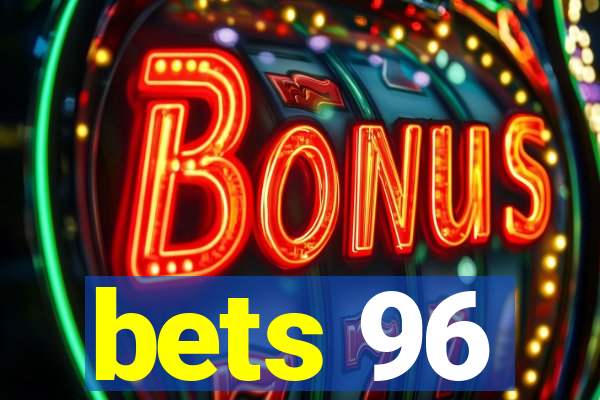 bets 96