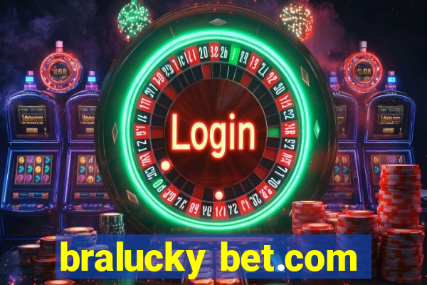 bralucky bet.com