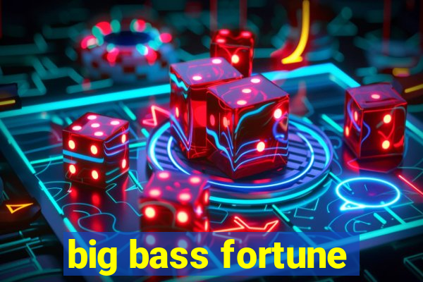 big bass fortune