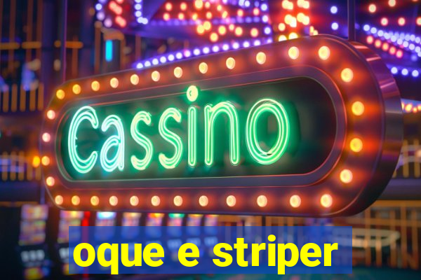 oque e striper