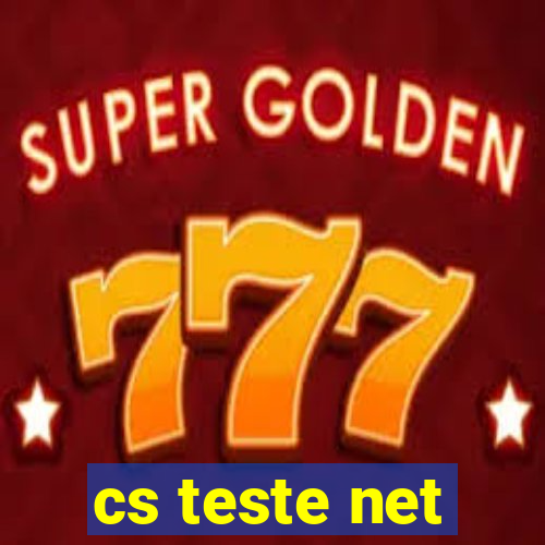 cs teste net