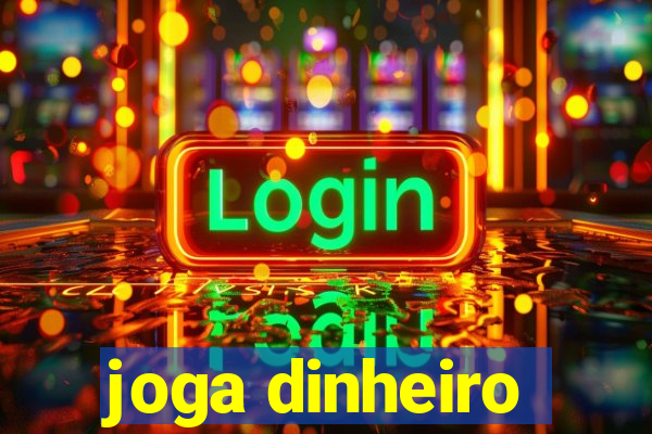 joga dinheiro