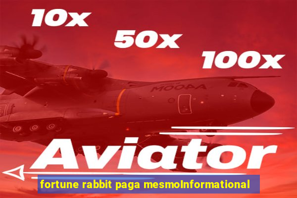 fortune rabbit paga mesmoInformational