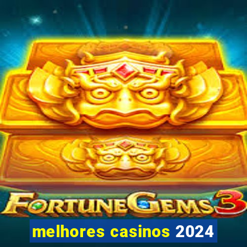 melhores casinos 2024