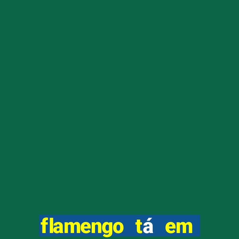 flamengo tá em qual lugar