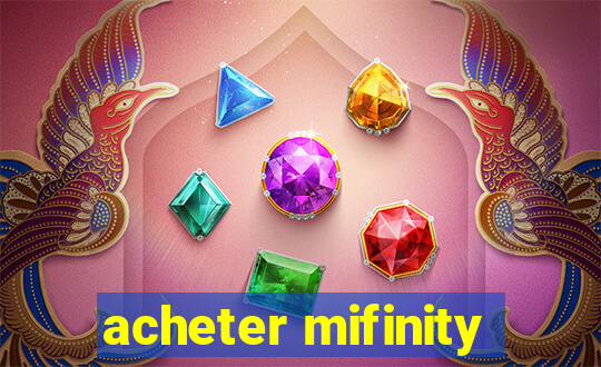 acheter mifinity