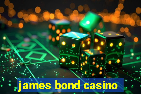 james bond casino