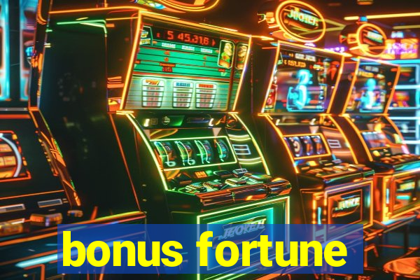 bonus fortune