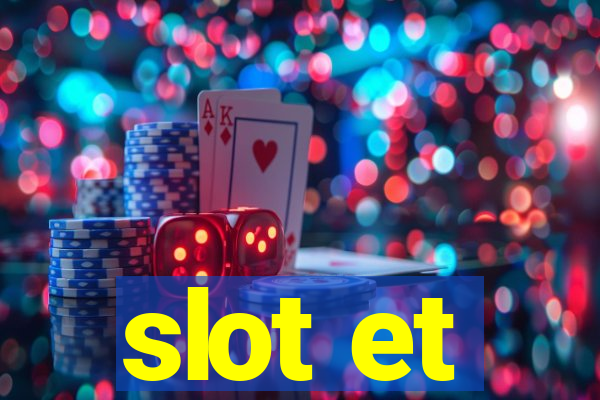 slot et