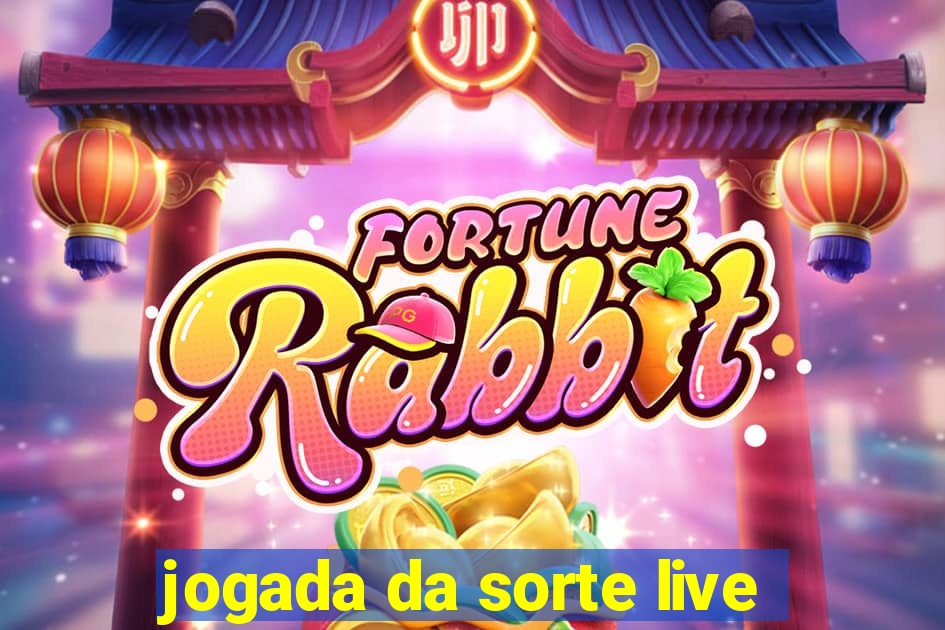 jogada da sorte live