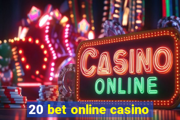 20 bet online casino