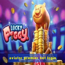 aviator premier bet login