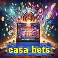 casa bets