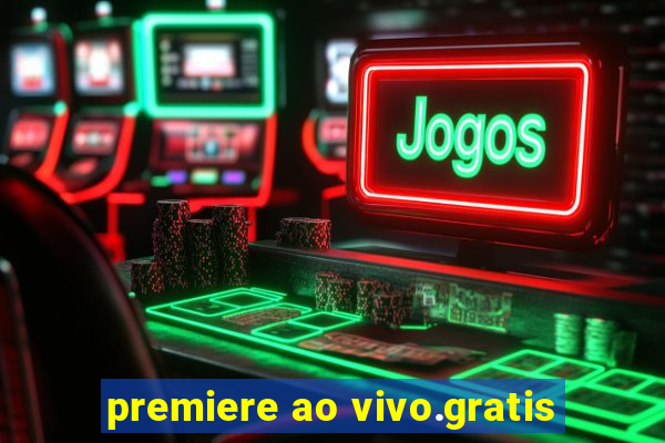 premiere ao vivo.gratis