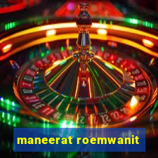 maneerat roemwanit