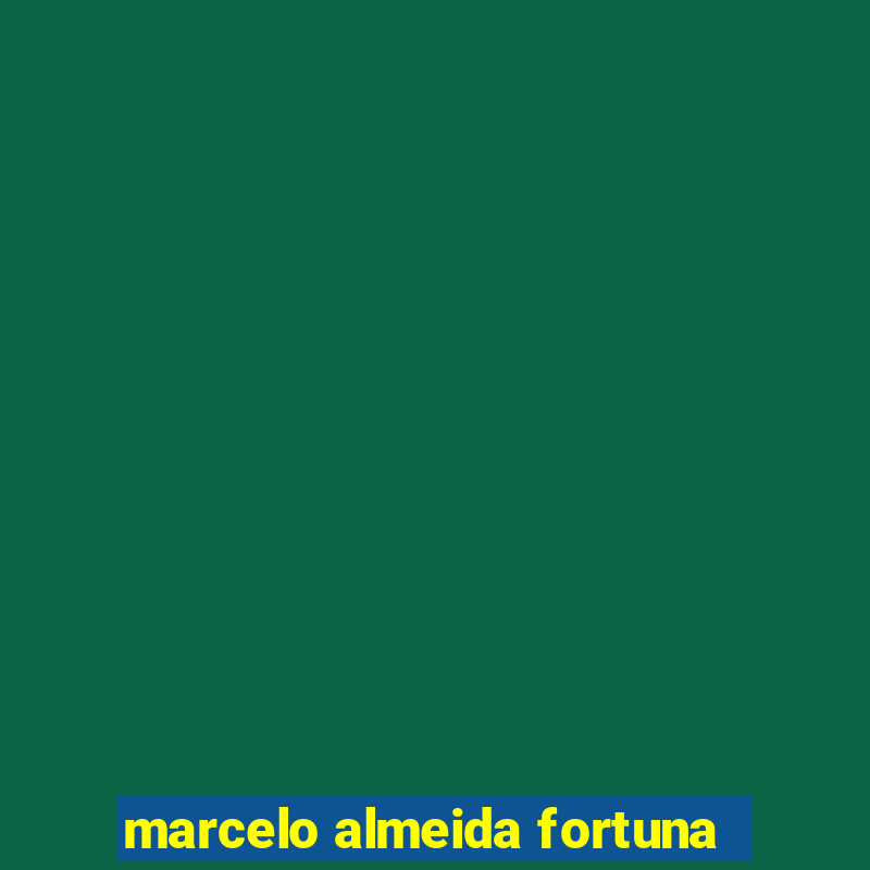 marcelo almeida fortuna