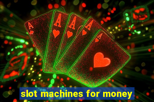 slot machines for money