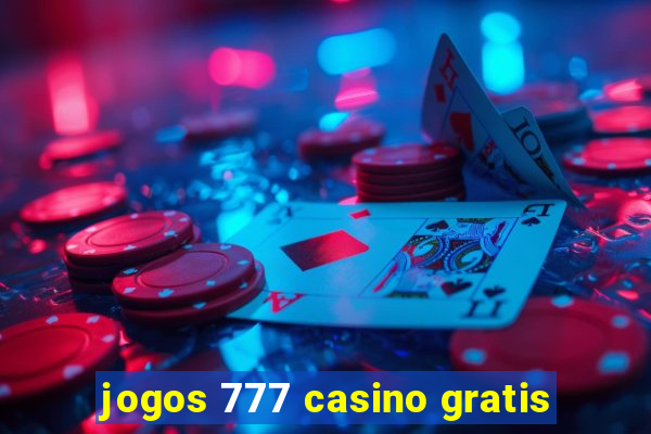 jogos 777 casino gratis