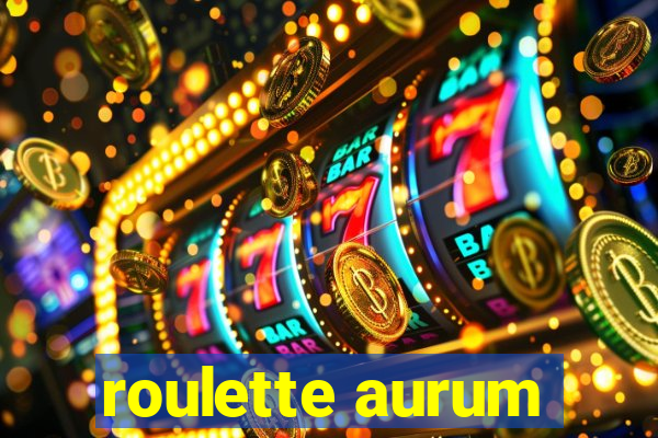 roulette aurum