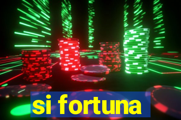 si fortuna