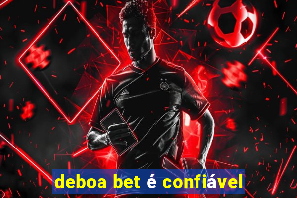 deboa bet é confiável