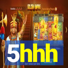 5hhh