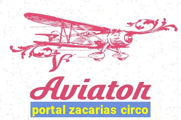 portal zacarias circo