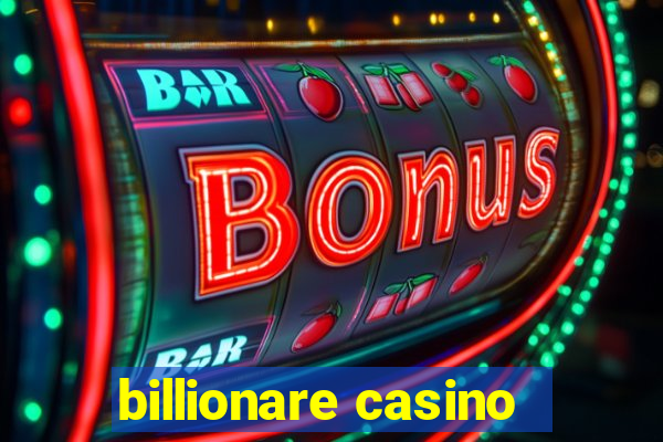 billionare casino