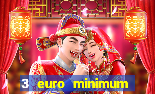 3 euro minimum deposit casino