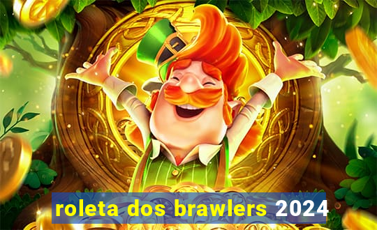 roleta dos brawlers 2024