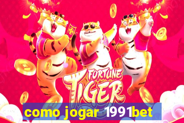 como jogar 1991bet