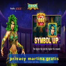 privacy martina gratis