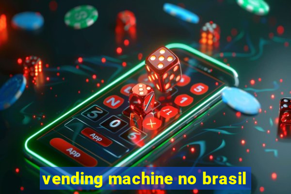 vending machine no brasil