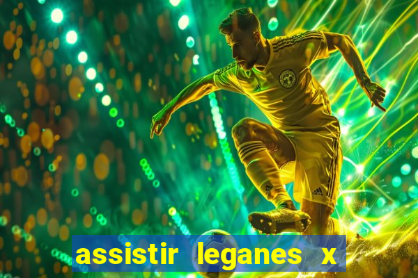 assistir leganes x real madrid ao vivo online gratis