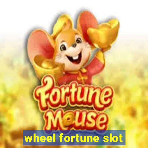 wheel fortune slot