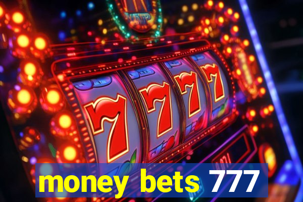 money bets 777