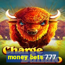 money bets 777