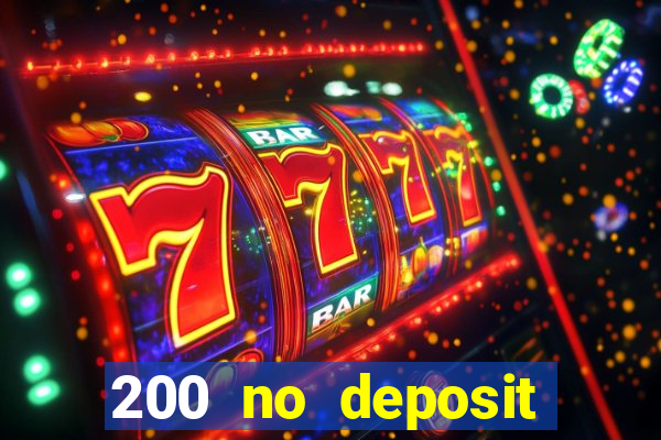 200 no deposit bonus casino