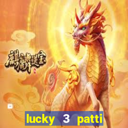 lucky 3 patti online real free game