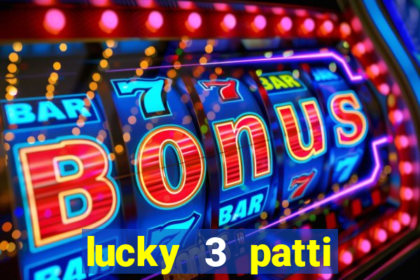 lucky 3 patti online real free game