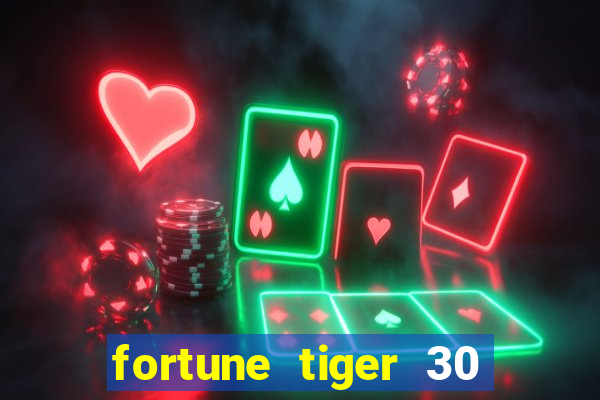 fortune tiger 30 reais gr谩tis