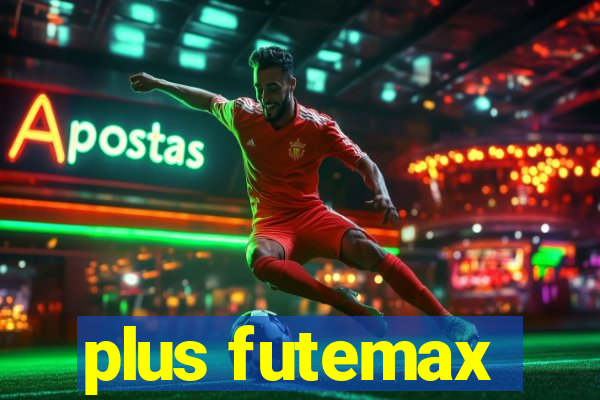 plus futemax