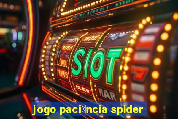 jogo paci锚ncia spider